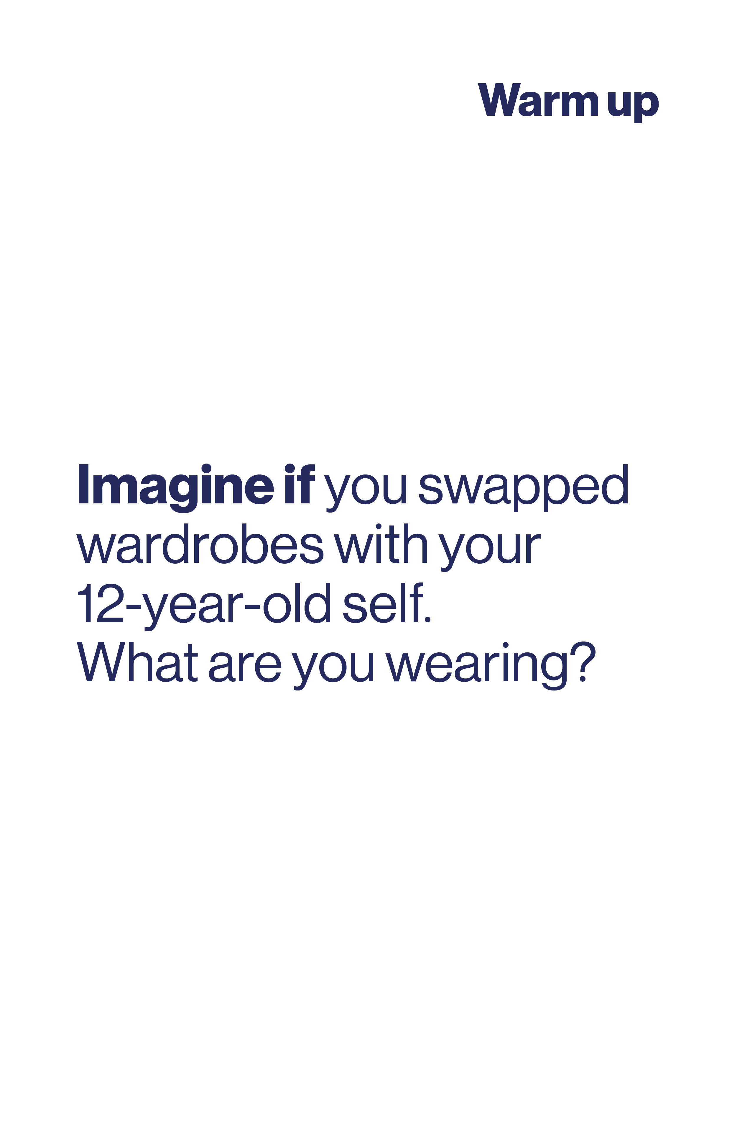Imagine if you swapped wardrobes with your 12-year-old self. What are you wearing?